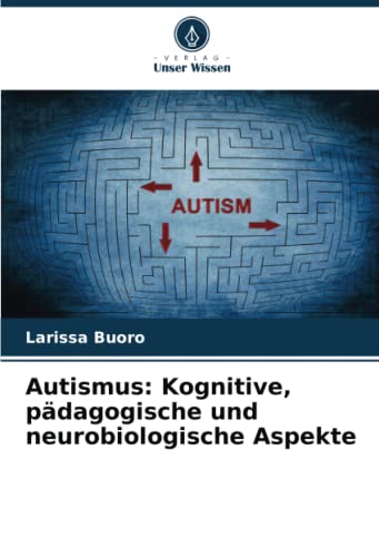 Autismus: Kognitive, pädagogische und neurobiologische Aspekte: DE
