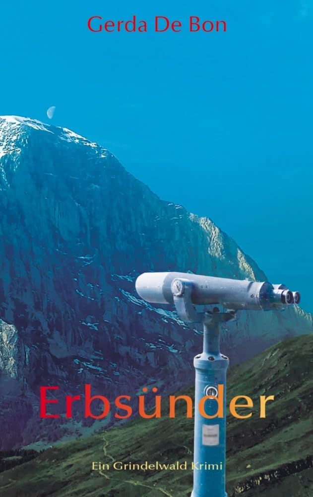 Erbsünder: Ein Grindelwald Krimi
