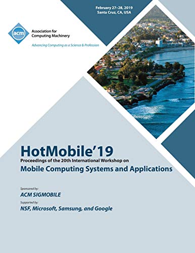 HotMobile'19: Proceedings of the 20th International Workshop on Mobile Computing Systems and Applications