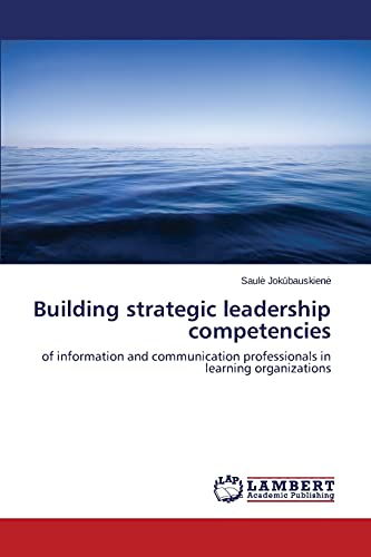 Building strategic leadership competencies: of information and communication professionals in learning organizations