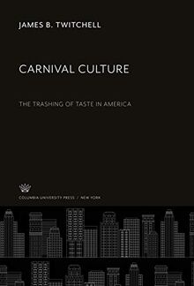 Carnival Culture: The Trashing of Taste in America