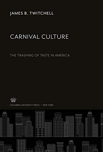 Carnival Culture: The Trashing of Taste in America