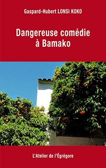 Dangereuse comédie à Bamako von Lonsi Koko, Gaspard-Hubert | Buch | Zustand gut