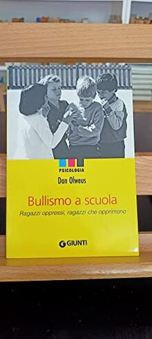 Bullismo a scuola. Ragazzi oppressi, ragazzi che opprimono