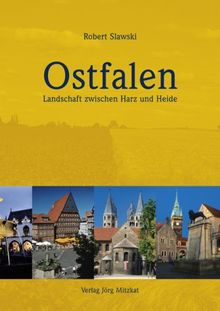 Ostfalen: Landschaft zwischen Harz und Heide