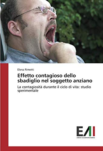 Effetto contagioso dello sbadiglio nel soggetto anziano: La contagiosità durante il ciclo di vita: studio sperimentale