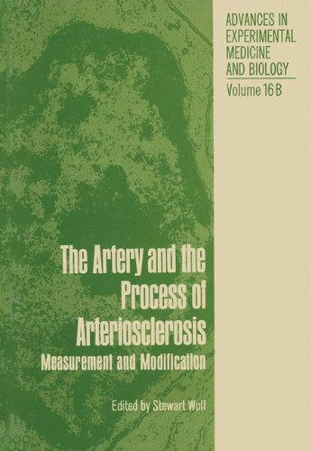 The Artery and the Process of Arteriosclerosis: Measurement and Modification, The second half of the Proceedings of an Interdisciplinary Conference on ... in Experimental Medicine and Biology)