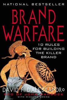 Brand Warfare: 10 Rules for Building the Killer Brand: 10 Rules for Building the Killer Brand