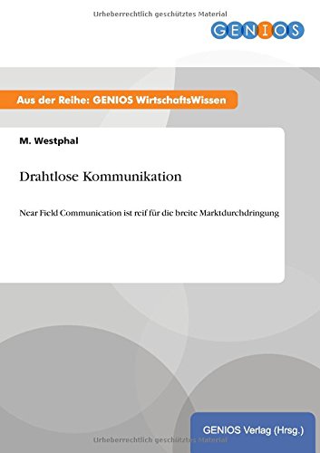 Drahtlose Kommunikation: Near Field Communication ist reif für die breite Marktdurchdringung