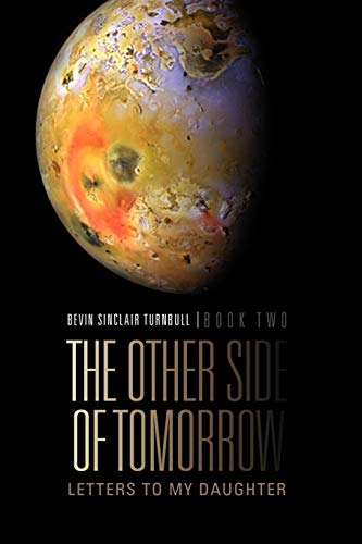 The Other Side Of Tomorrow Book Two: Letters to my Daughter