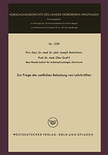 Zur Frage der zeitlichen Belastung von Lehrkräften (Forschungsberichte des Landes Nordrhein-Westfalen) (German Edition) (Forschungsberichte des Landes Nordrhein-Westfalen, 1259, Band 1259)