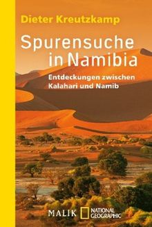 Spurensuche in Namibia: Entdeckungen zwischen Kalahari und Namib