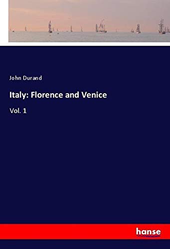 Italy: Florence and Venice: Vol. 1