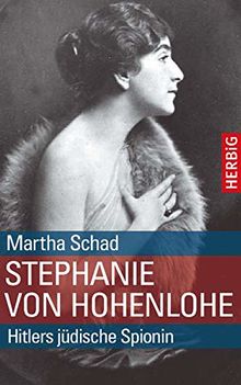 Stephanie von Hohenlohe: Hitlers jüdische Spionin