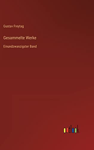 Gesammelte Werke: Einundzwanzigster Band