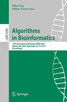 Algorithms in Bioinformatics: 15th International Workshop, WABI 2015, Atlanta, GA, USA, September 10-12, 2015, Proceedings (Lecture Notes in Computer Science)