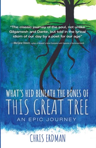What's Hid Beneath the Bones of This Great Tree: An Epic Journey
