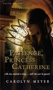 Patience, Princess Catherine: A Young Royals Book