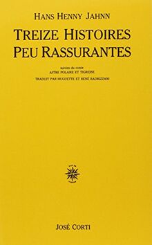 Treize histoires peu rassurantes. Astre polaire et tigresse