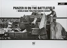 Panzer IV on the Battlefield: World War 2 Photobook Series (World War Two Photobook Series, Band 10)