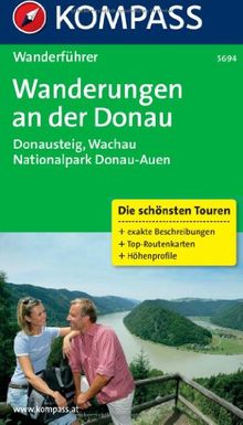 Wanderungen an der Donau - Donausteig, Wachau, Nationalpark Donau-Auen. Die schönsten Touren