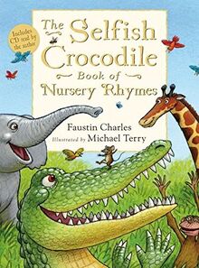 The Selfish Crocodile Book of Nursery Rhymes. Book + CD