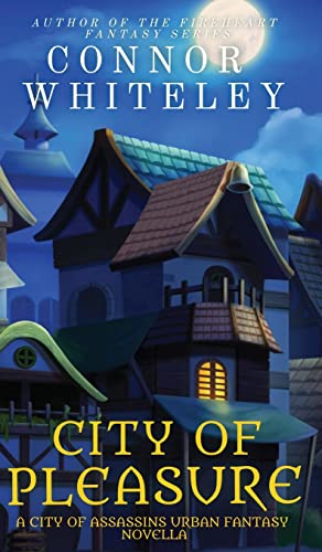City of Pleasure: A City of Assassins Urban Fantasy Novella (City of Assassins Fantasy, Band 3)