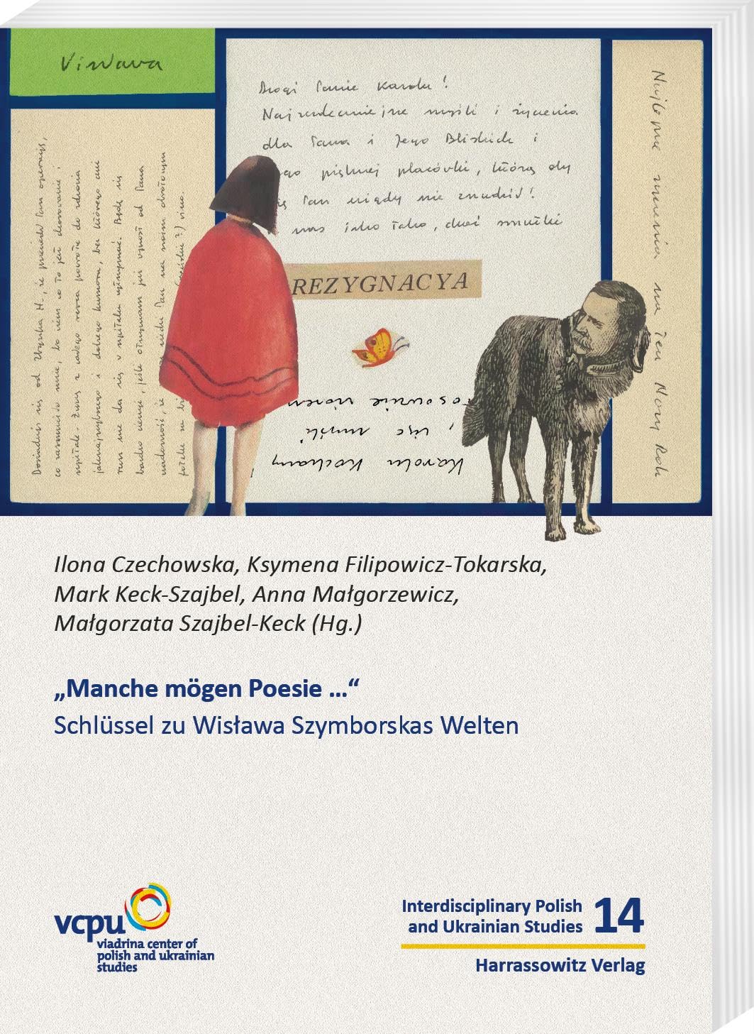 „Manche mögen Poesie …“: Schlüssel zu Wisława Szymborskas Welten: Schlüssel zu Wis¿awa Szymborskas Welten (Interdisciplinary Polish and Ukrainian Studies)