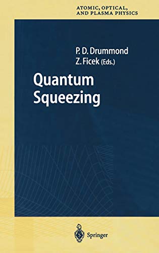 Quantum Squeezing (Springer Series on Atomic, Optical, and Plasma Physics, Band 27)
