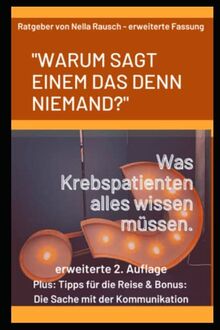 Warum sagt einem das denn niemand?: Was Krebspatienten alles wissen sollten.