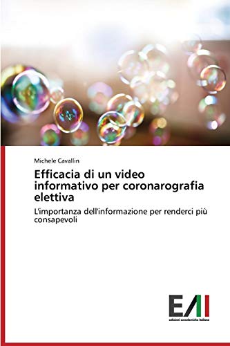 Efficacia di un video informativo per coronarografia elettiva: L'importanza dell'informazione per renderci più consapevoli