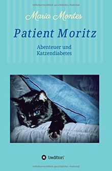 Patient Moritz: Abenteuer und Katzendiabetes