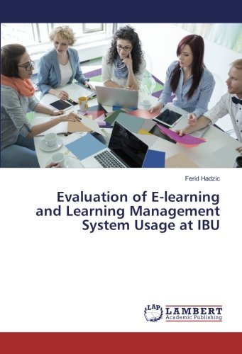 Evaluation of E-learning and Learning Management System Usage at IBU