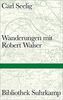 Wanderungen mit Robert Walser (Bibliothek Suhrkamp)