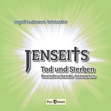 Jenseits, Tod und Sterben: Beeindruckende Antworten