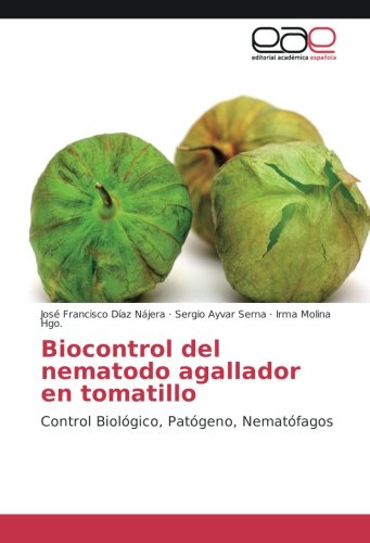 Biocontrol del nematodo agallador en tomatillo: Control Biológico, Patógeno, Nematófagos