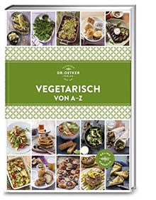 Vegetarisch von A - Z (A-Z Reihe)