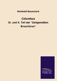 Columbus: IX. und X. Teil der "Zeitgemäßen Broschüren"