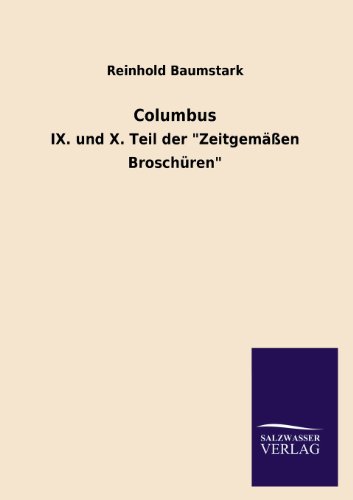 Columbus: IX. und X. Teil der Zeitgemäßen Broschüren