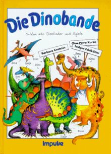 Die Dinobande. Schöne alte Dinolieder und Spiele