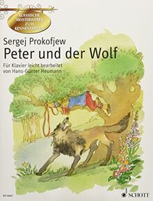 Peter und der Wolf: Eine musikalische Erzählung für Kinder leicht bearbeitet. op. 67. Klavier. (Klassische Meisterwerke zum Kennenlernen)