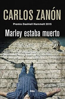 Marley estaba muerto: Premio Dashiell Hammett 2015 (SERIE NEGRA)