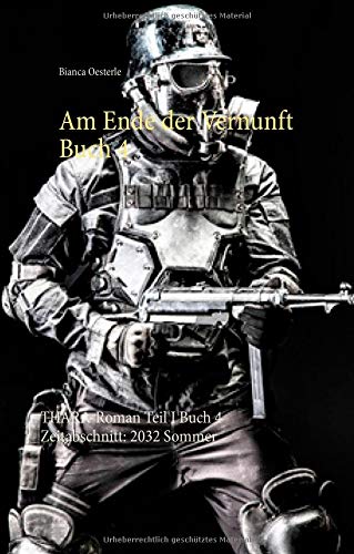 Am Ende der Vernunft Buch 4: Zeitabschnitt: 2032 Sommer (Thara-Roman Teil I)