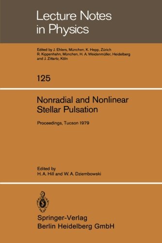 Nonradial and Nonlinear Stellar Pulsation: Proceedings Of A Workshop Held At The University Of Arizona In Tucson, March 12-16, 1979 (Lecture Notes In Physics)