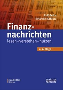 Finanznachrichten lesen, verstehen, nutzen. Ein Wegweiser durch Kursnotierungen und Marktberichte von Beike, Rolf, Schlütz, Johannes | Buch | Zustand sehr gut