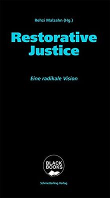 Restorative Justice: Eine radikale Vision (BLACK BOOKS)