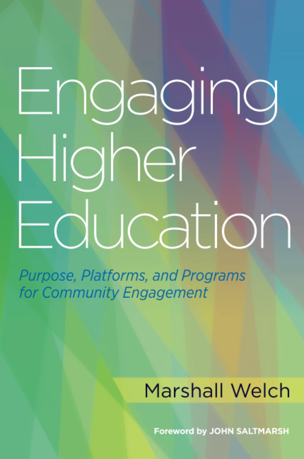 Engaging Higher Education: Purpose, Platforms, and Programs for Community Engagement