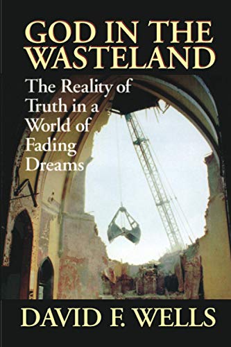 God in the Wasteland: The Reality of Truth in a World of Fading Dreams