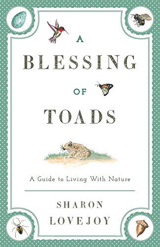 A Blessing of Toads: A Guide to Living with Nature