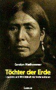 Töchter der Erde: Legende und Wirklichkeit der Indianerinnen von Carolyn Niethammer | Buch | Zustand gut